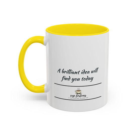 Coffee Mug – “A brilliant idea will find you today”