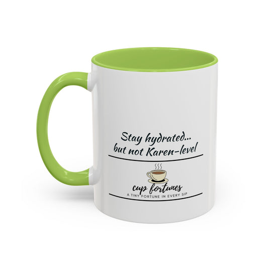 Motivational Coffee Mug – “Stay hydrated... but not Karen-level” | Cozy Gift for Daily Motivation