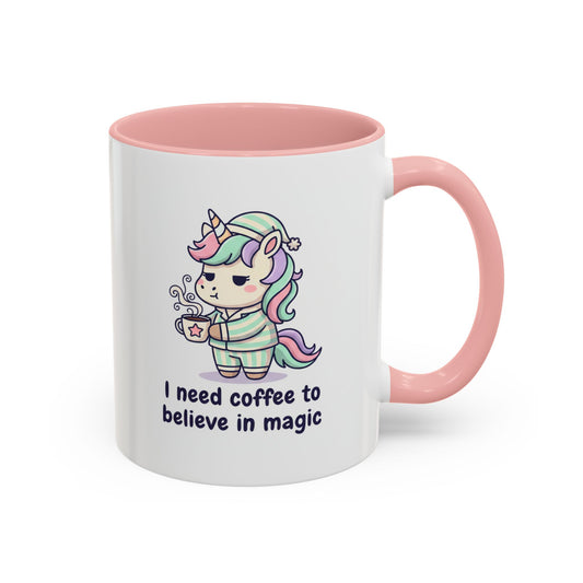 Coffee Mug – “Believe in yourself and in coffee”