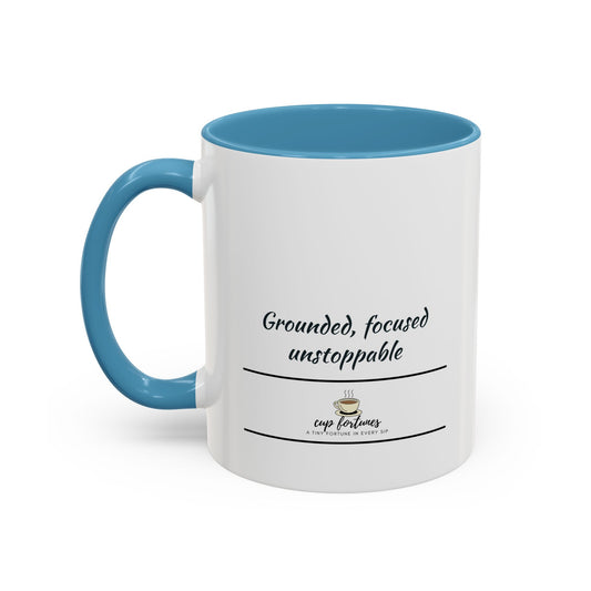 Coffee Mug – “Grounded, focused unstoppable”