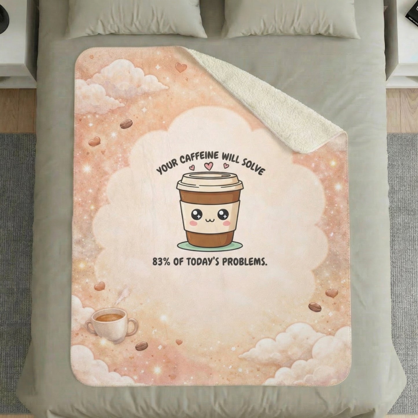 You caffeine will solve... – Cute Cozy Blanket