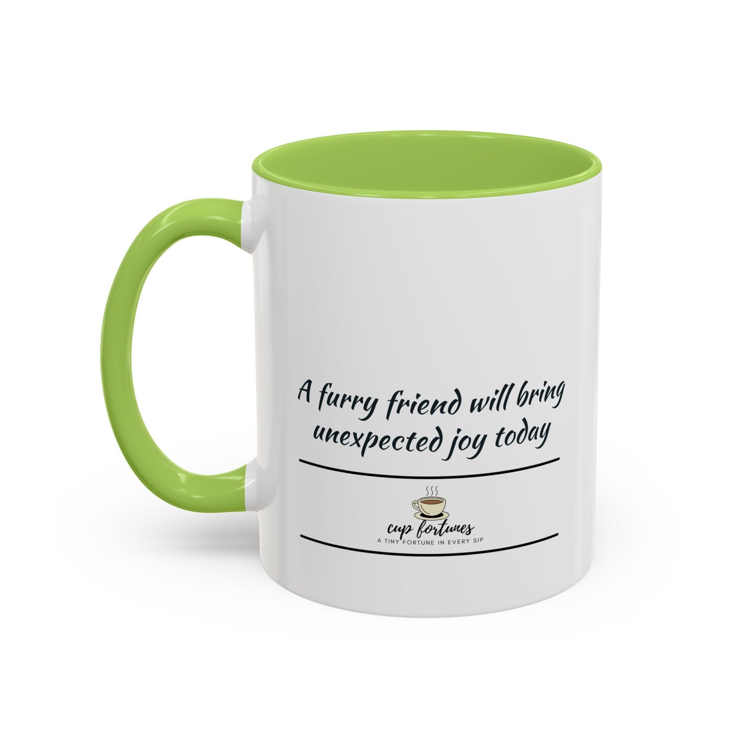 Coffee Mug – “A furry friend will bring unexpected joy today”