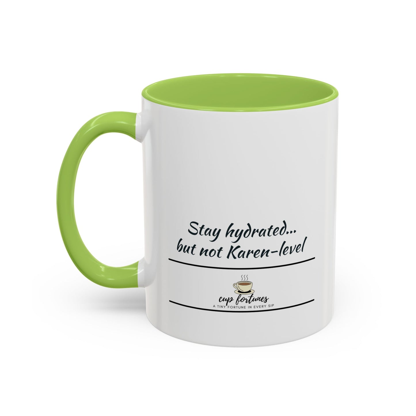 Coffee Mug – “Stay hydrated... but not Karen-level”