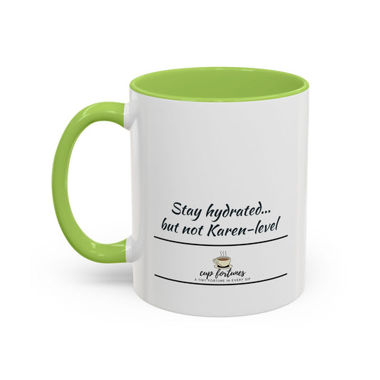 Coffee Mug – “Stay hydrated... but not Karen-level”