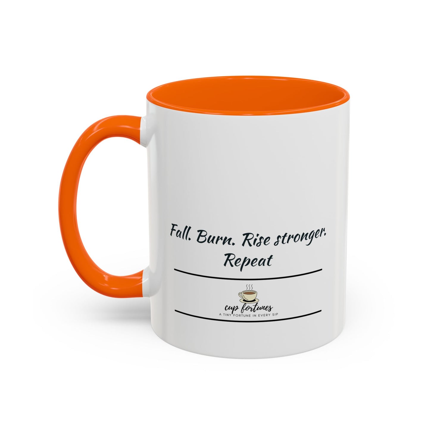 Coffee Mug – “Fall. Burn. Rise stronger. Repeat”