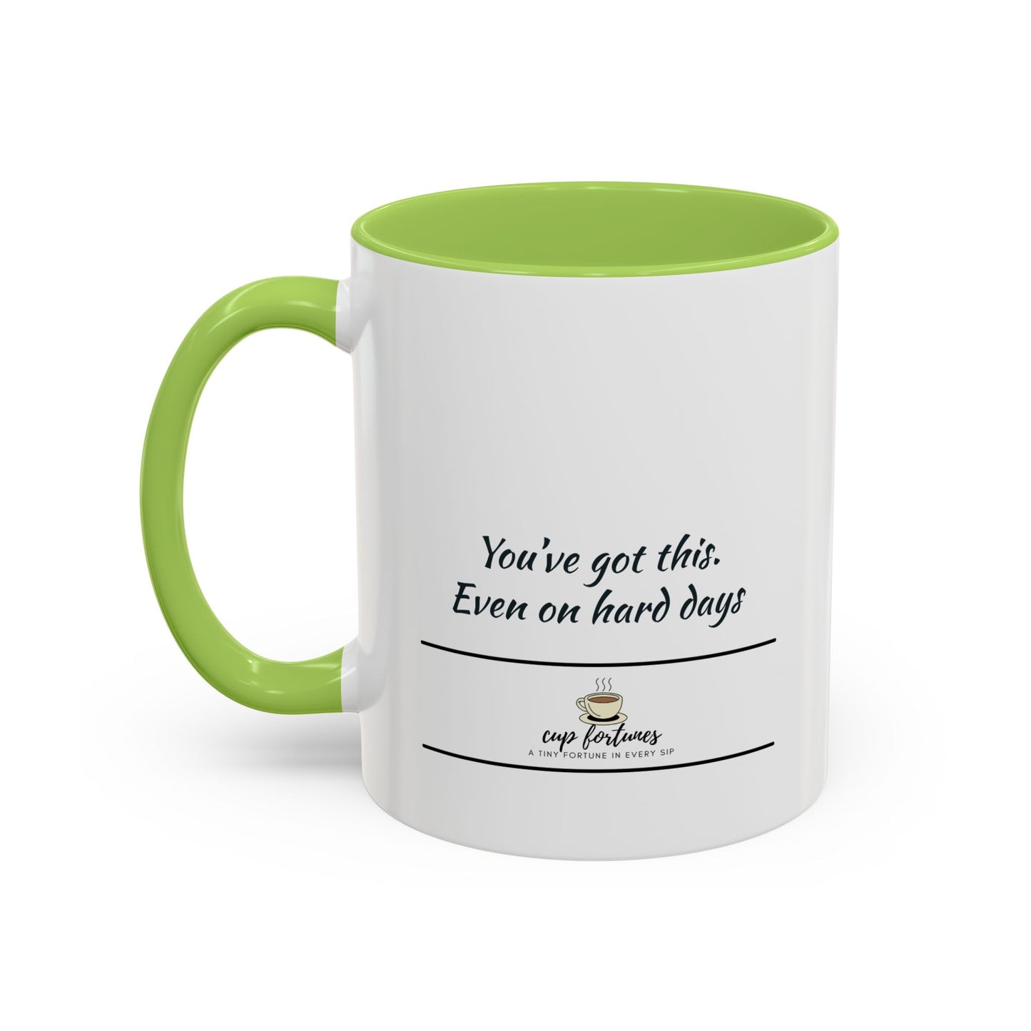 Coffee Mug – “You’ve got this. Even on hard days”