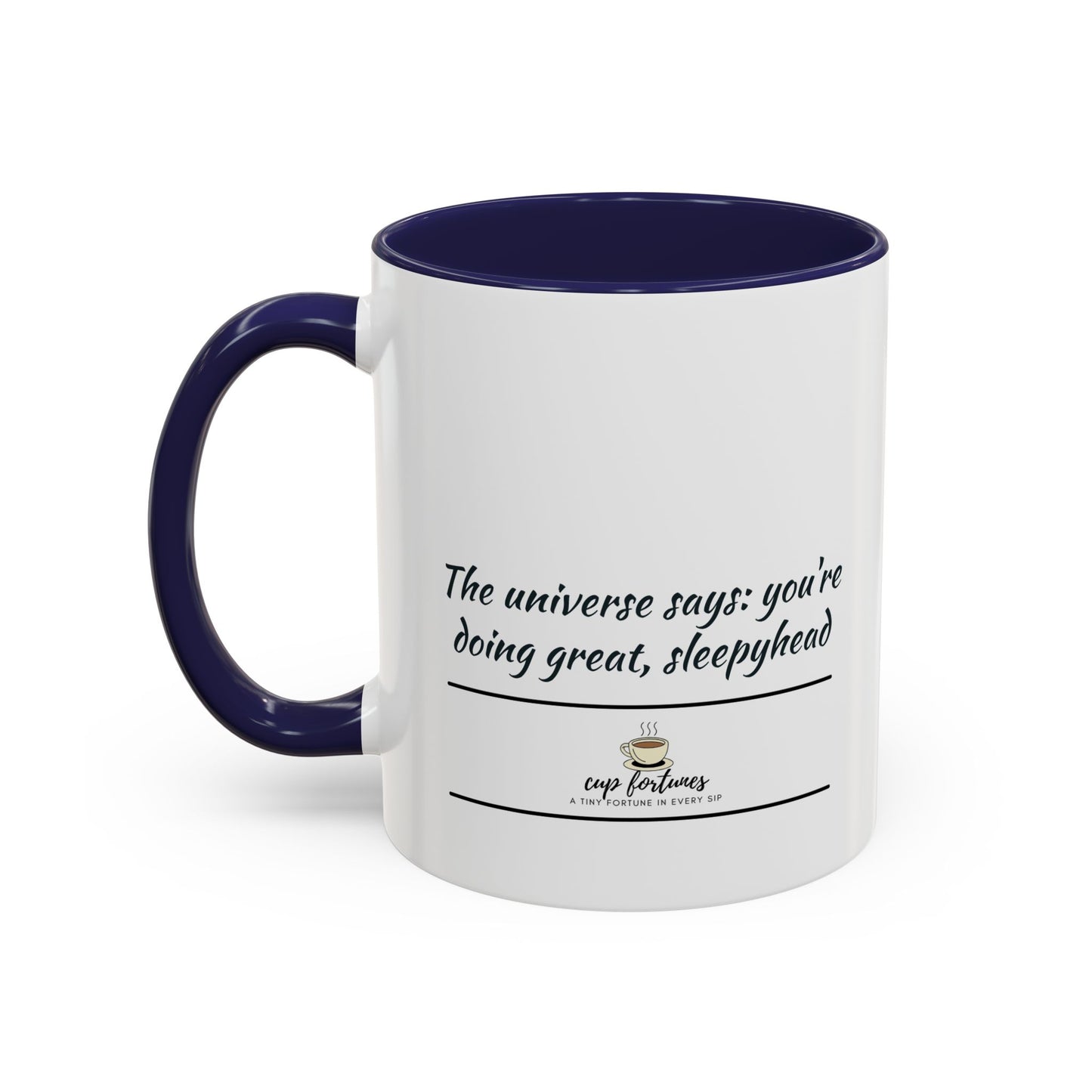 Coffee Mug – “The universe says: you're doing great, sleepyhead”
