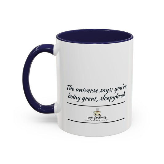 Coffee Mug – “The universe says: you're doing great, sleepyhead”